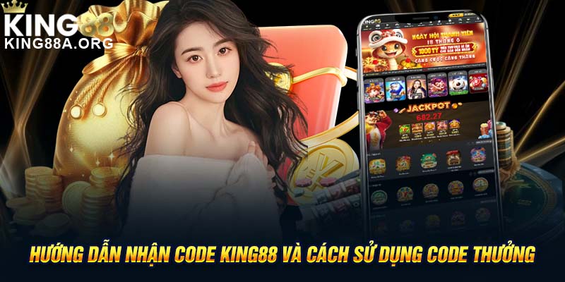 Hướng Dẫn Nhận Code King88